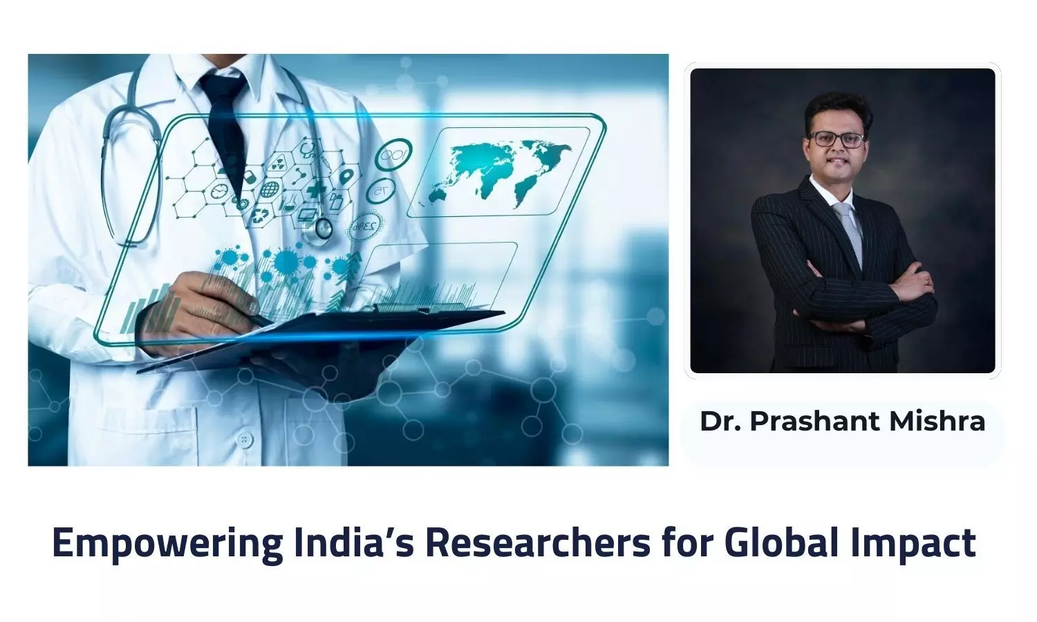 From Potential to Global Impact: Strengthening India’s Research Ecosystem through Capacity Building - Dr Prashant Mishra