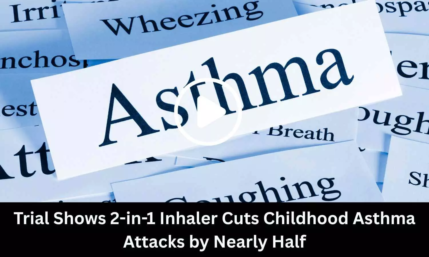 Trial Shows 2-in-1 Inhaler Cuts Childhood Asthma Attacks by Nearly Half