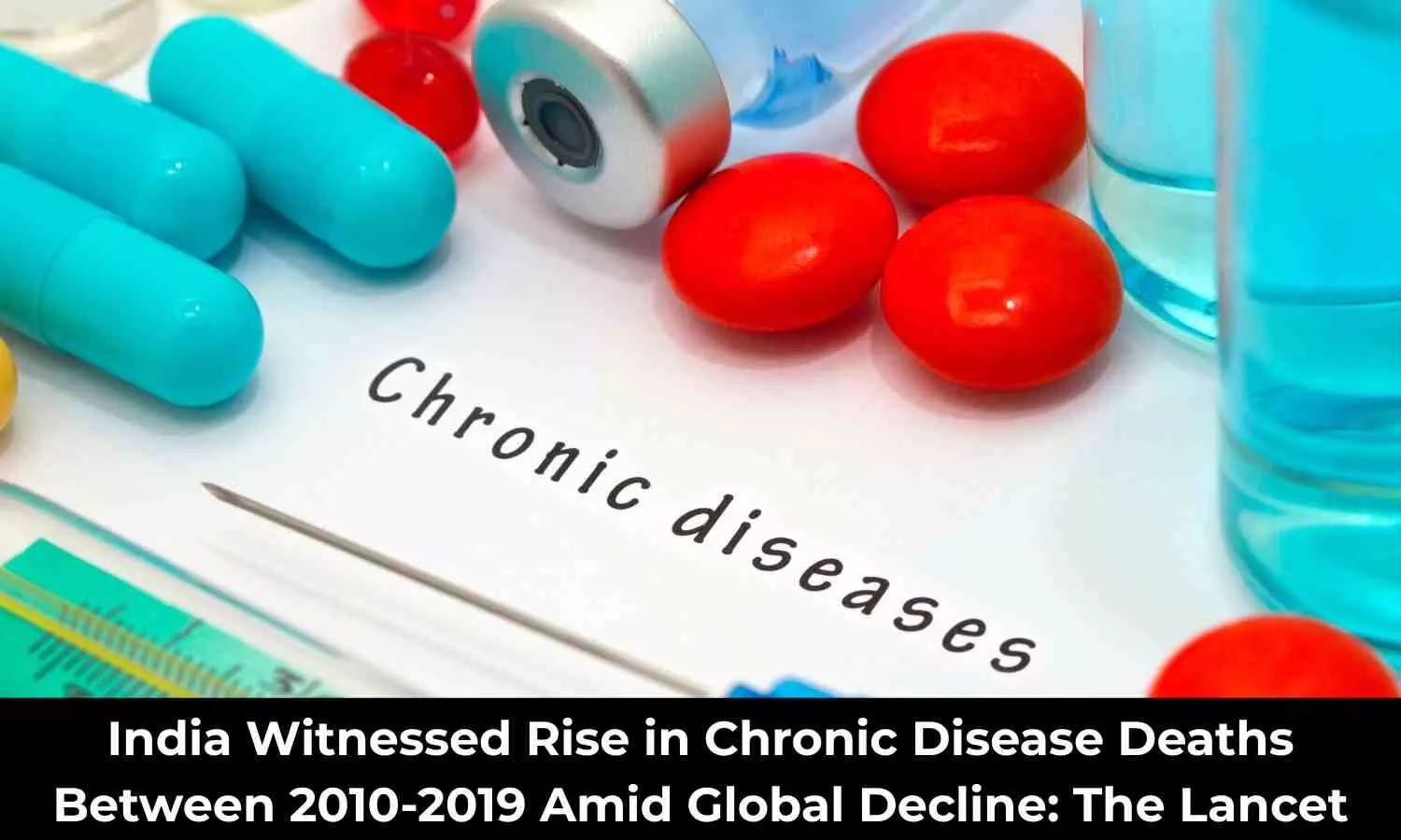 India witnessed rise in chronic disease deaths between 2010-2019 amid global decline: The Lancet