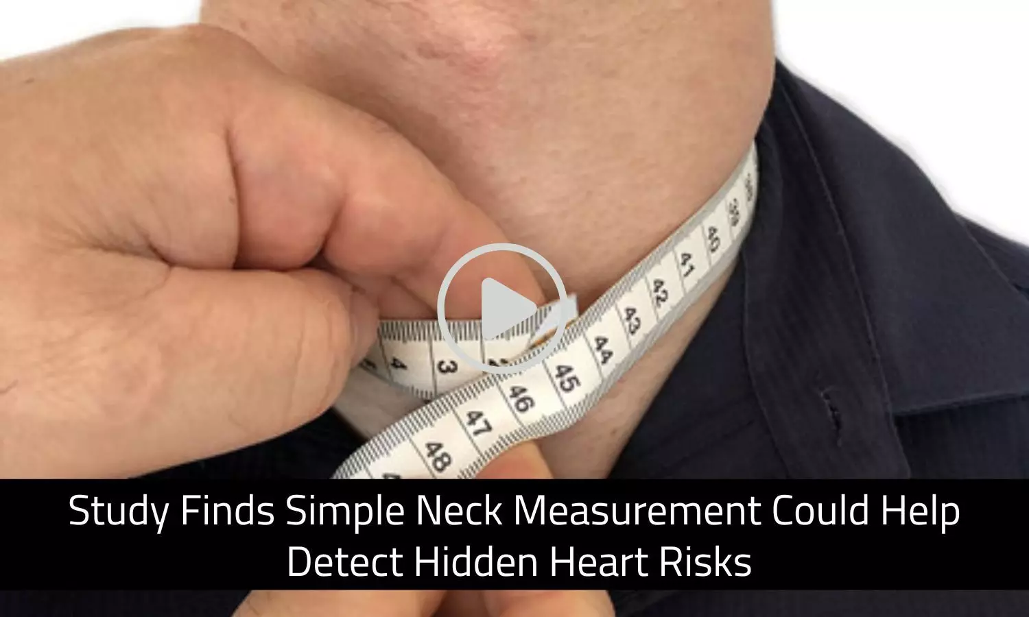 What Your Neck Size Says About Your Heart Health? Study Reveals