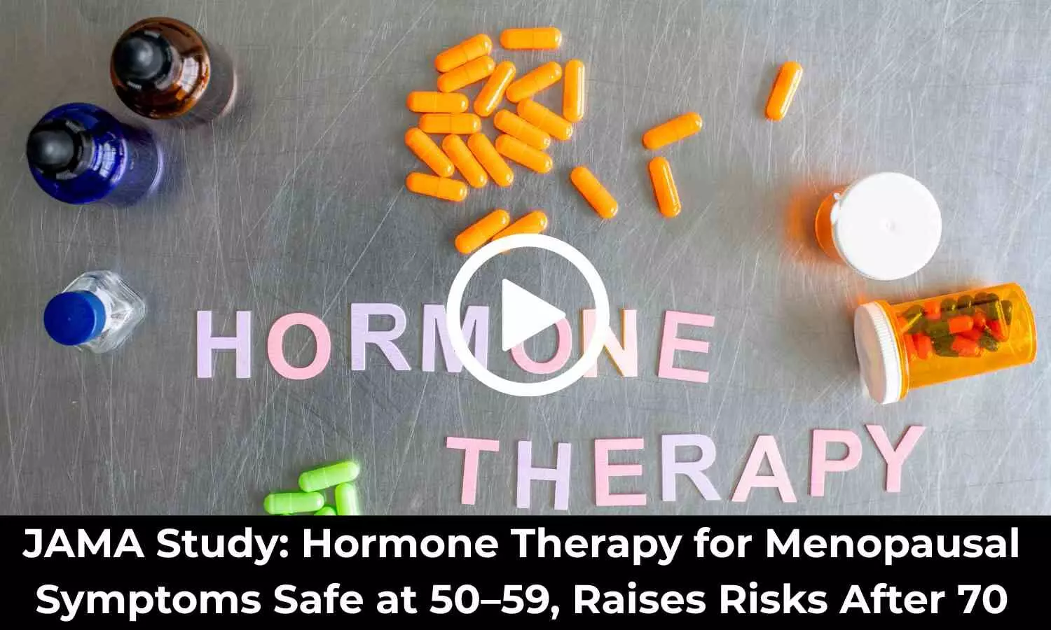 JAMA Study: Hormone Therapy for Menopausal Symptoms Safe at 50-59, Raises Risks After 70