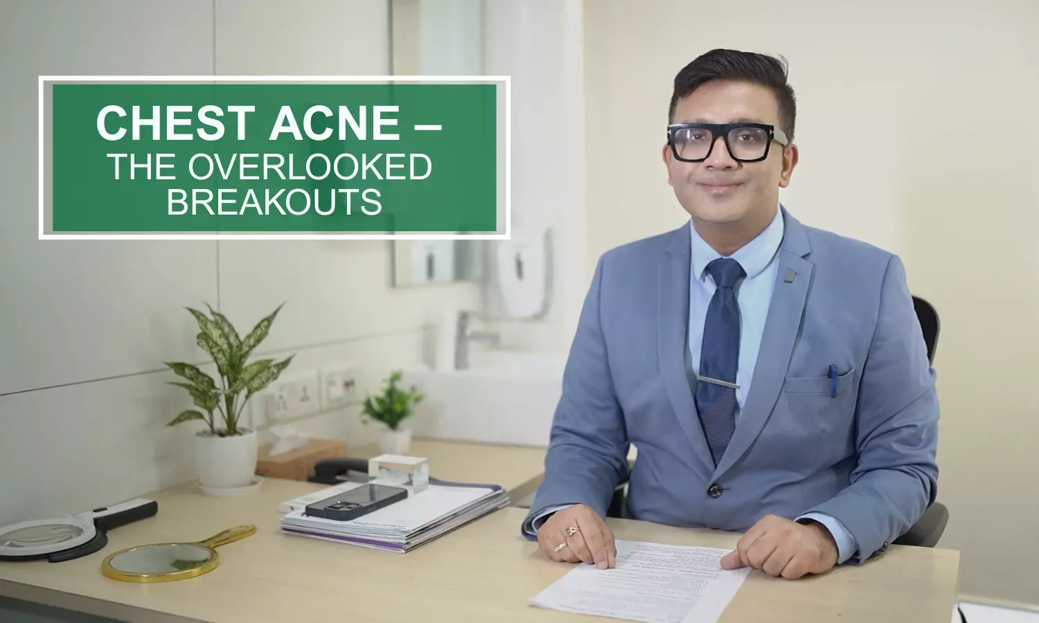 Understanding Chest Acne - The Overlooked Breakouts Explained by Dermatologist Dr Ishad Aggarwal