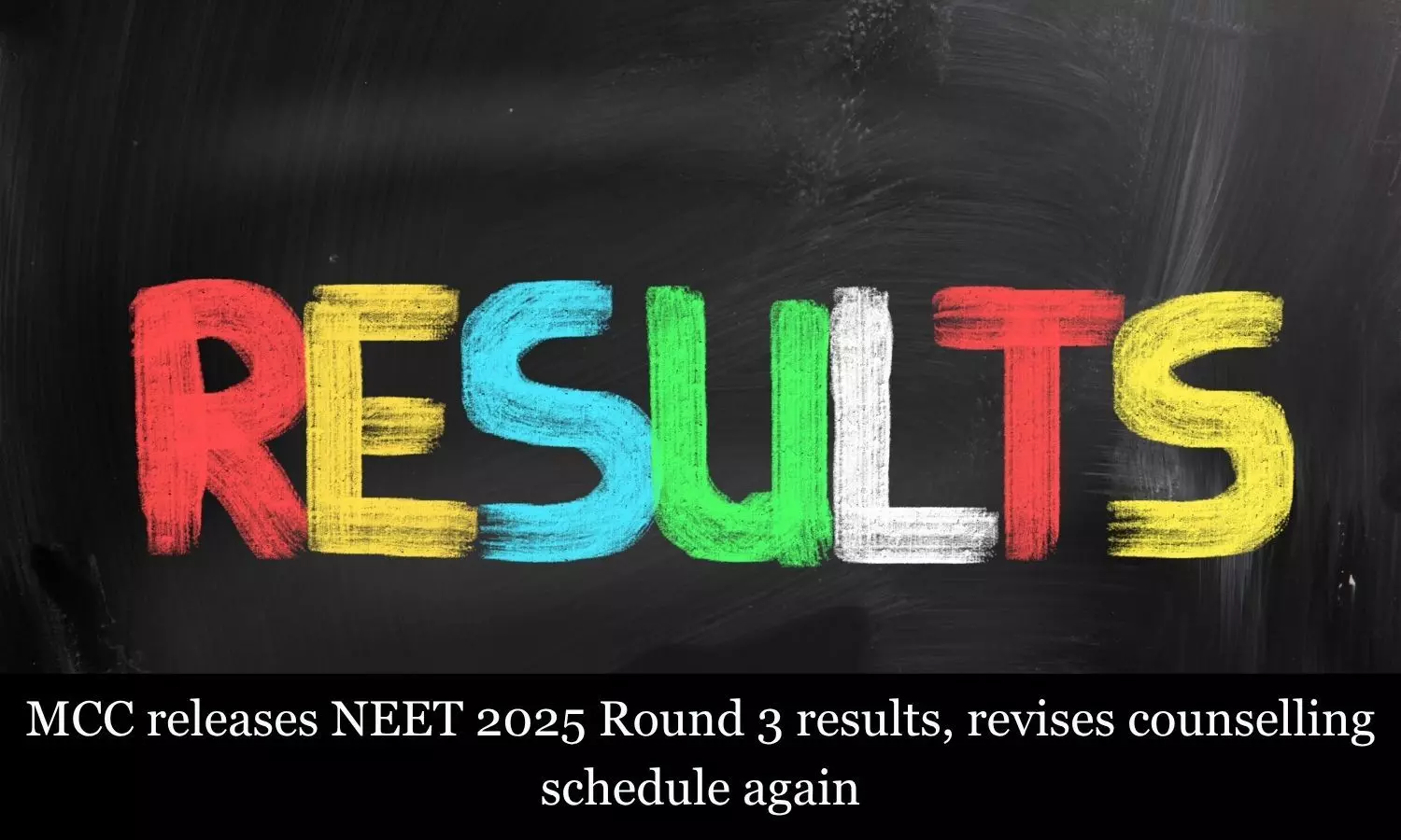 MCC releases NEET 2025 Round 3 results, revises counselling schedule again