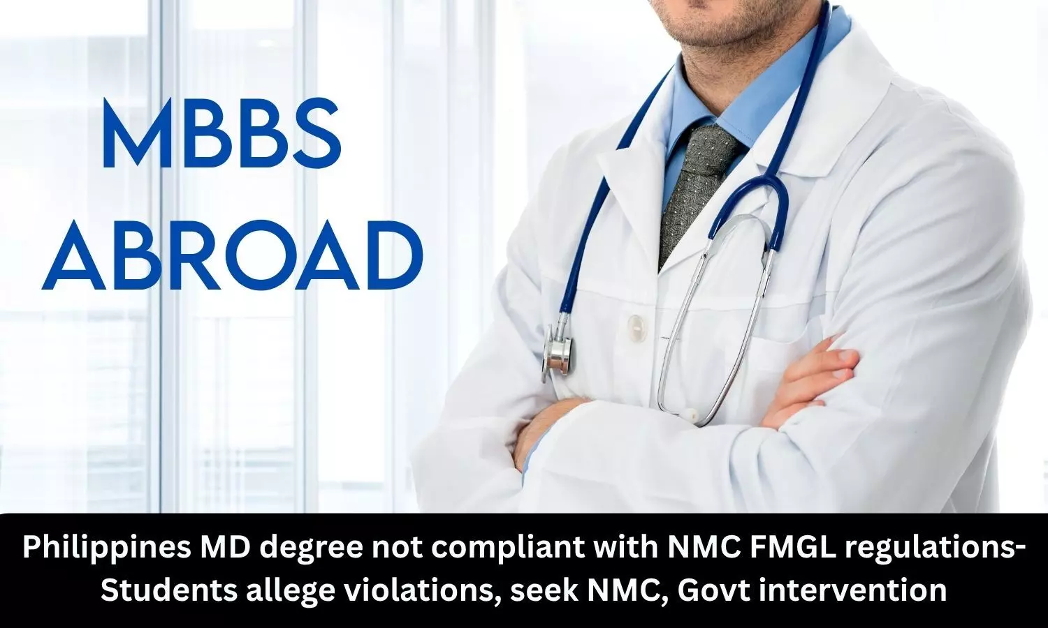 Philippines MD degree not compliant with NMC FMGL regulations- Students raise concerns, seek NMC, Govt intervention