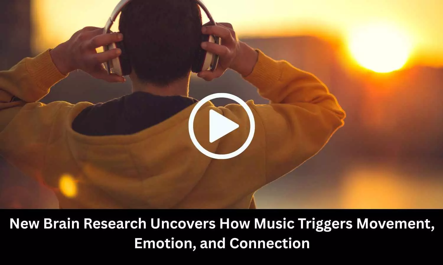 New Brain Research Uncovers How Music Triggers Movement, Emotion, and Connection