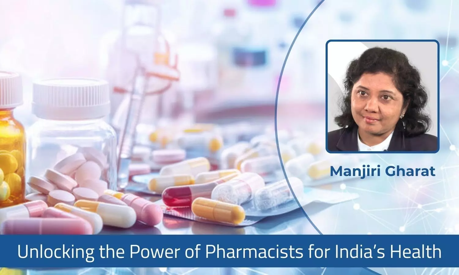Unlocking the Potential of Pharmacists for a Healthier India - Manjiri Gharat