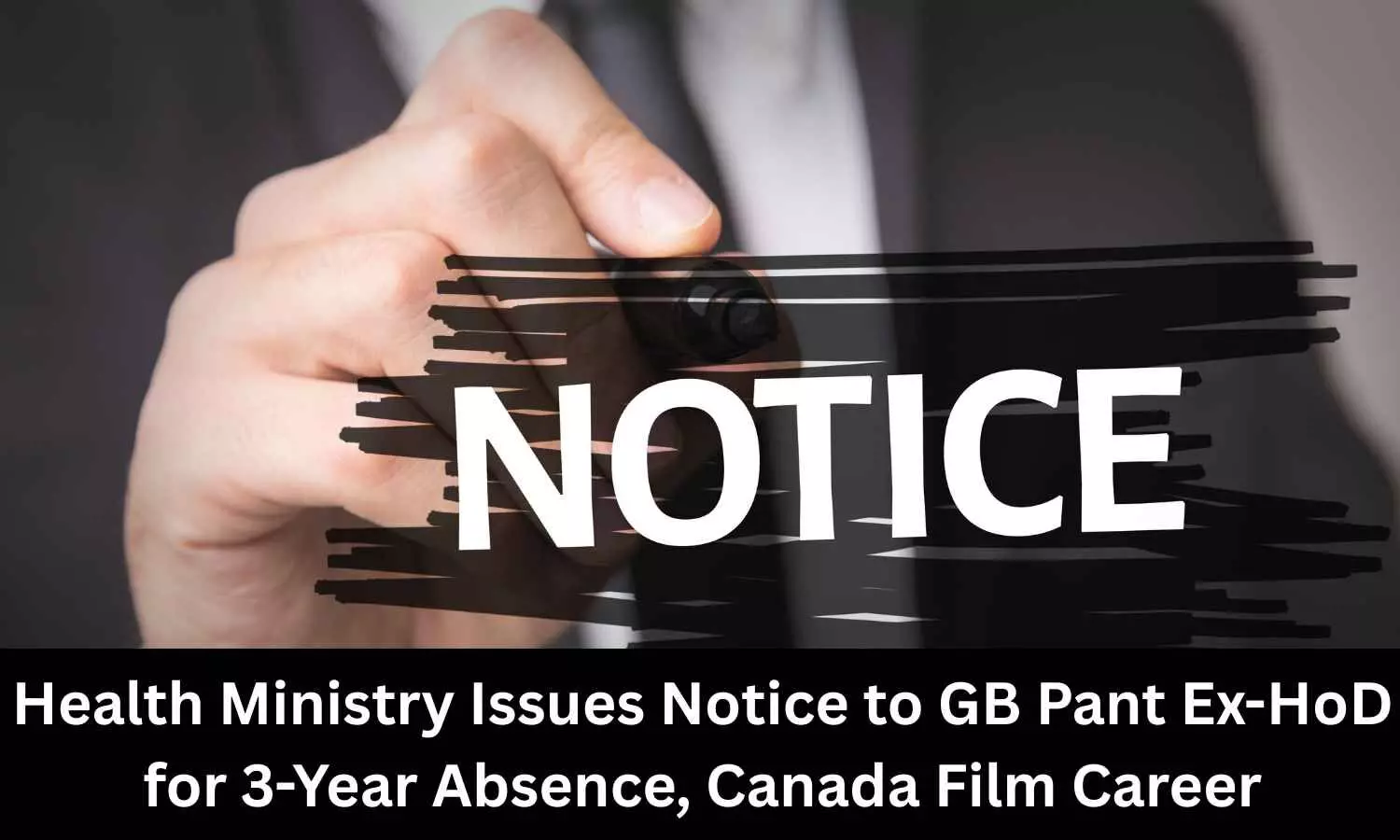 GB Pant Ex-HoD gets Health Ministry notice for 3-Year Absence, Canada Film Career