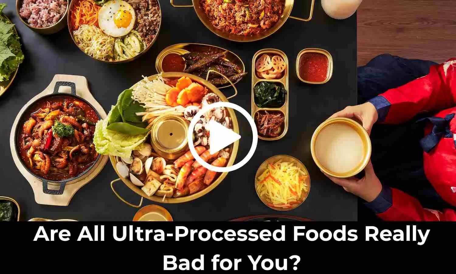 Are All Ultra-Processed Foods Really Bad for You? Study Finds Out