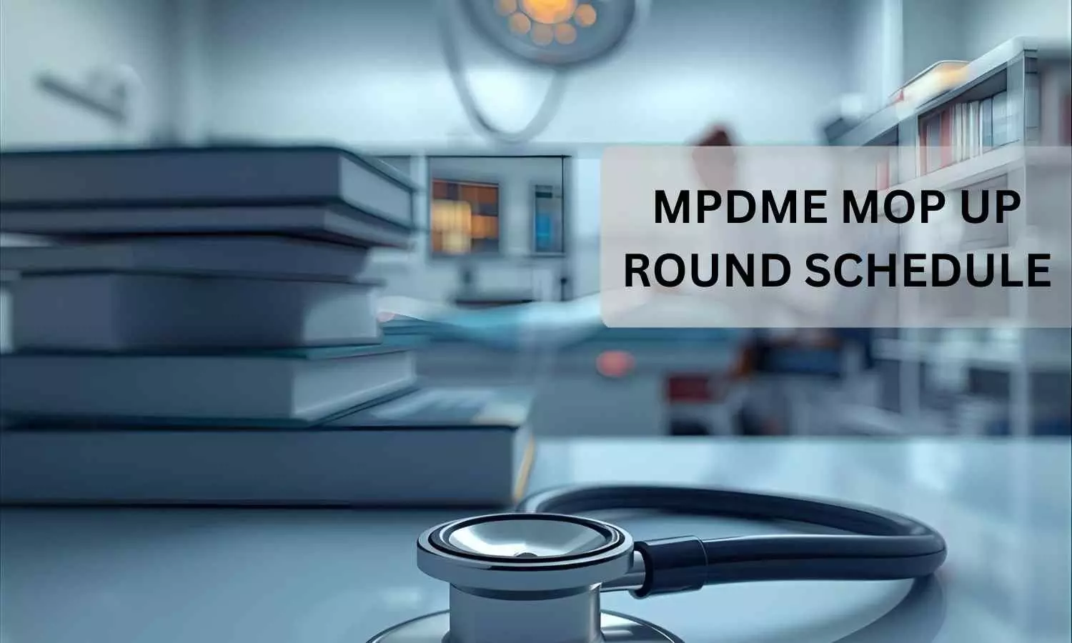 MP NEET Counselling 2025: Mop-up round tentative schedule OUT, round 2 extended