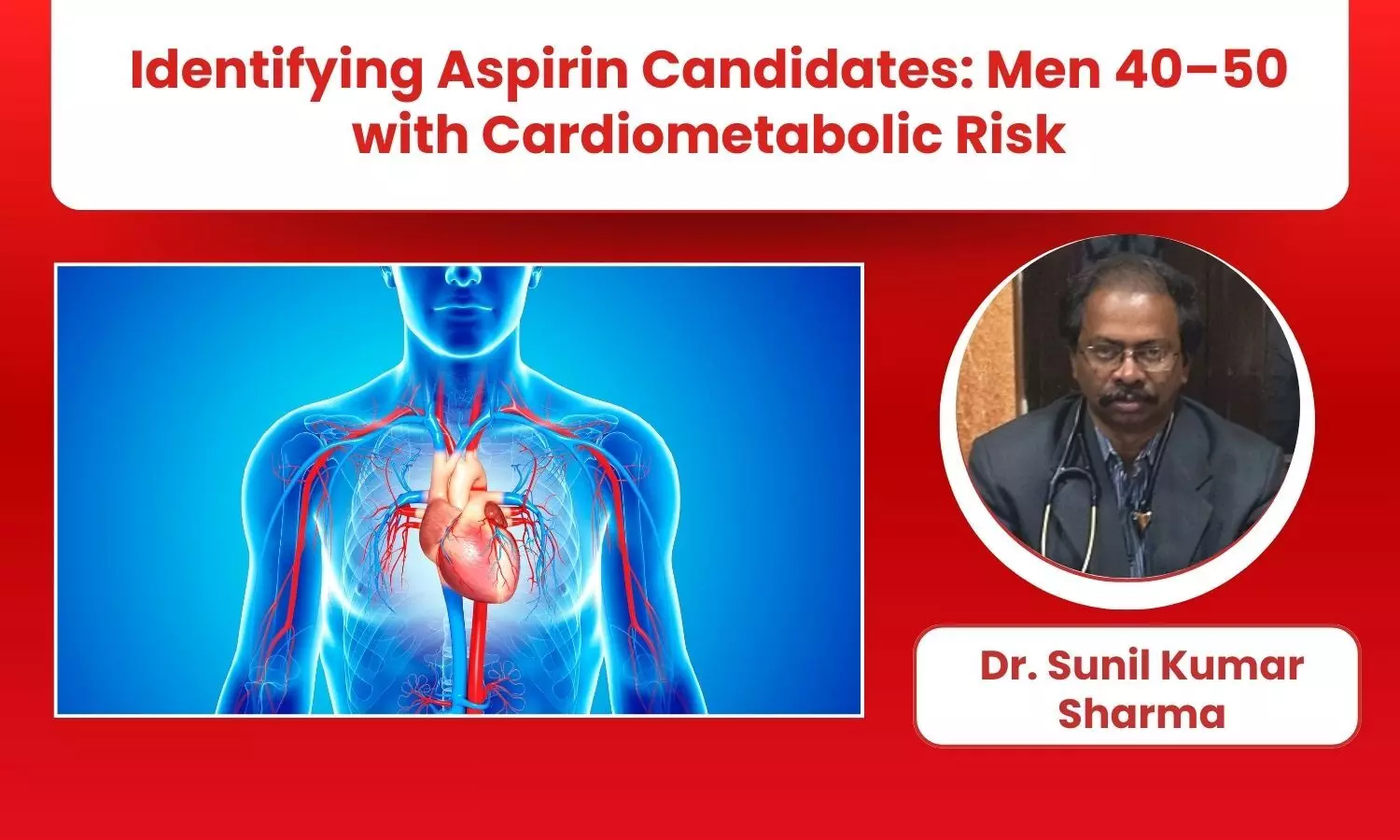 Identifying Aspirin Candidates for Primary Prevention: Focus on Men Aged 40- 50 with Metabolic Syndrome and Cardiometabolic Risk