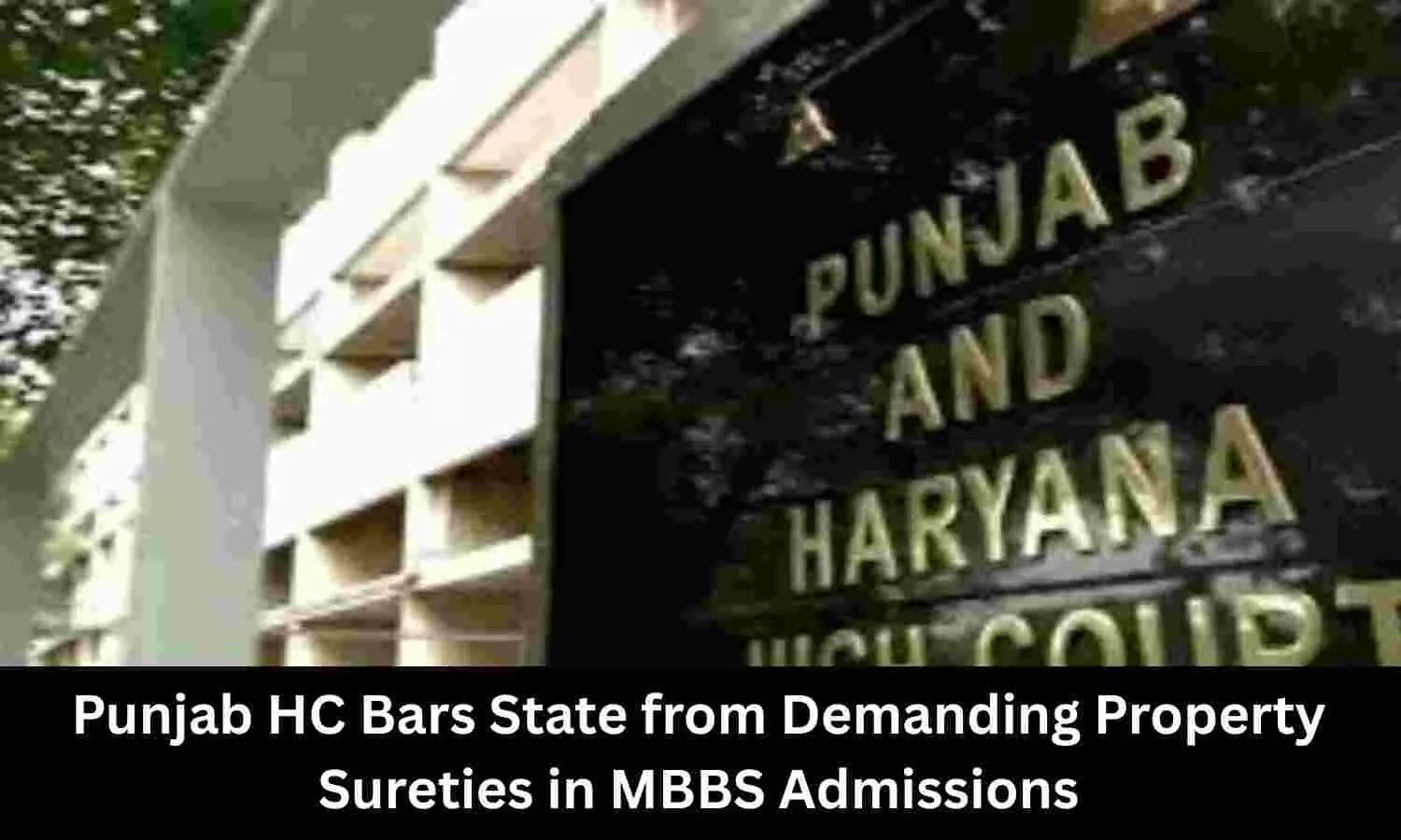 MBBS Admissions: Punjab HC bars State from demanding property sureties