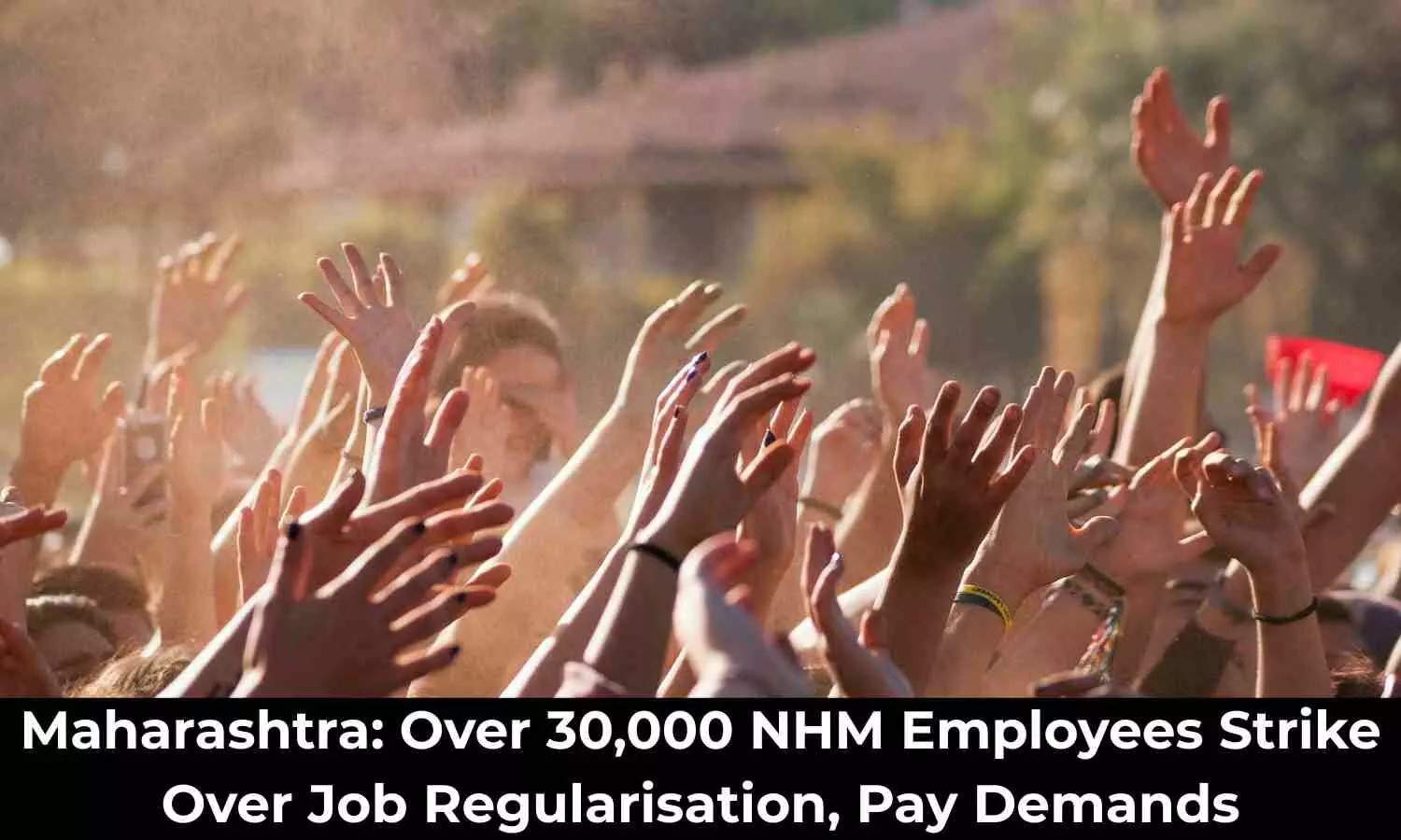 Maharashtra: Over 30,000 NHM employees strike over pending demands