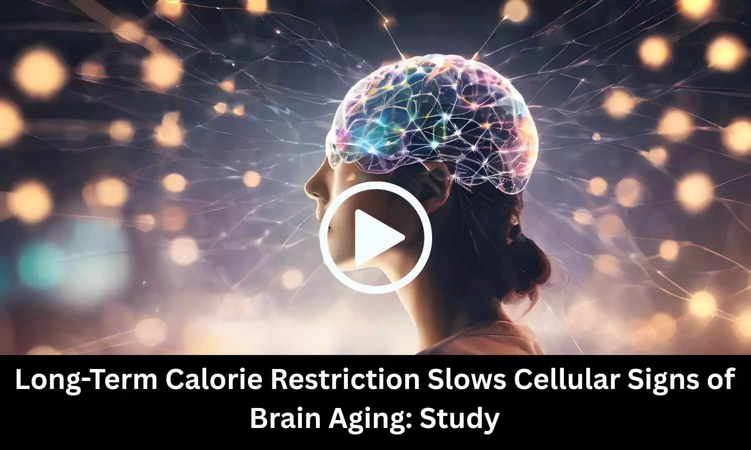 Long-Term Calorie Restriction Slows Cellular Signs of Brain Aging: Study