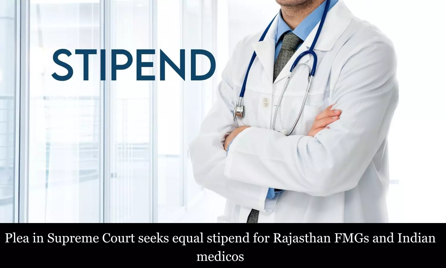 Plea in Supreme Court seeks equal stipend for Rajasthan FMGs and Indian medicos