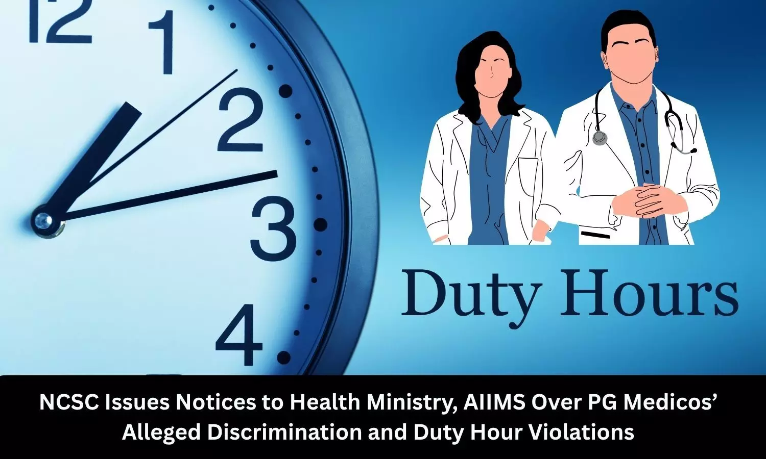 NCSC issues notices to Health Ministry, AIIMS over PG medicos’ alleged discrimination and duty hour violations