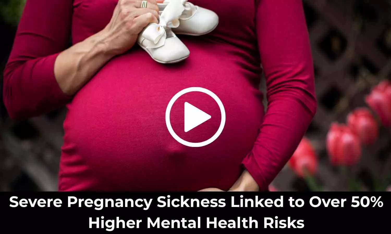 Severe Pregnancy Sickness Linked to Over 50 Percent Higher Mental Health Risks: Study Shows