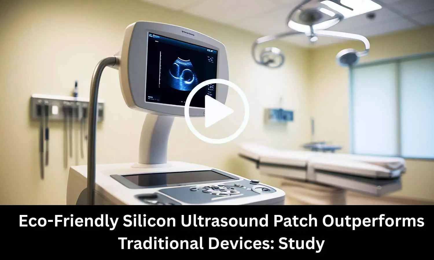 Eco-Friendly Silicon Ultrasound Patch Outperforms Traditional Devices: Study Suggests