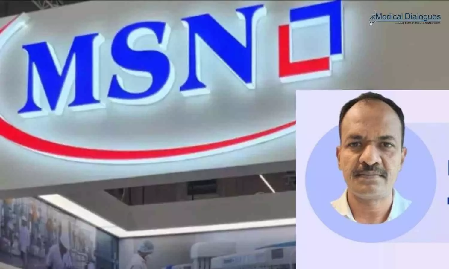 MSN Labs appoints Kalakuntla Srinivas Rao as Executive Vice President - Formulations Manufacturing Operations