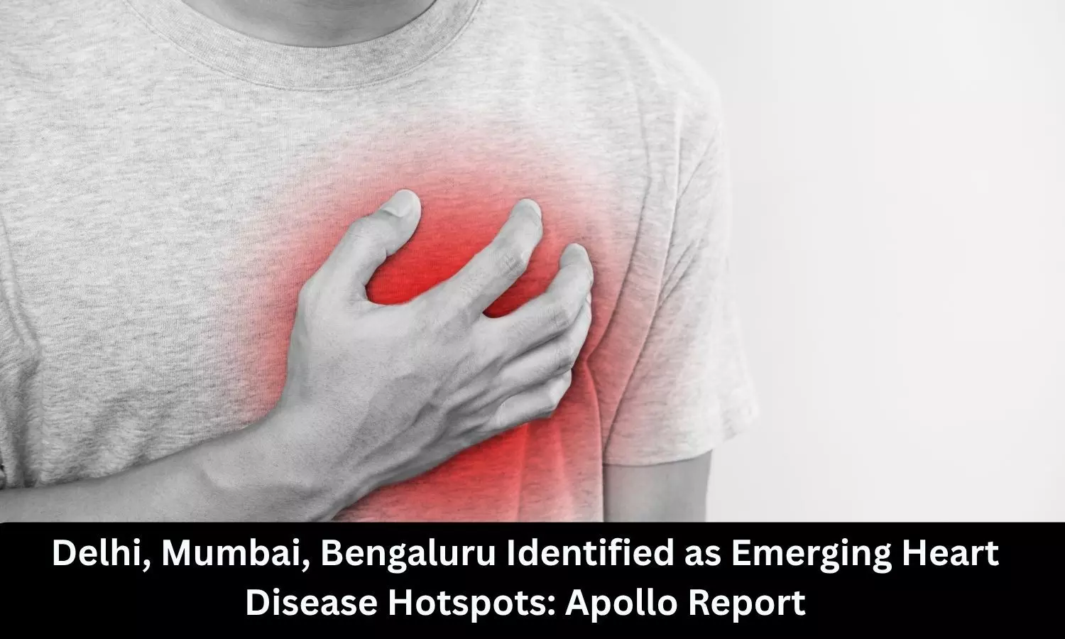 Delhi, Mumbai, Bengaluru emerging as Heart Disease hotspots: Apollo Report