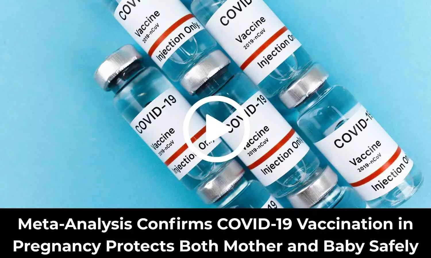Meta-Analysis Confirms COVID-19 Vaccination in Pregnancy Protects Both Mother and Baby Safely