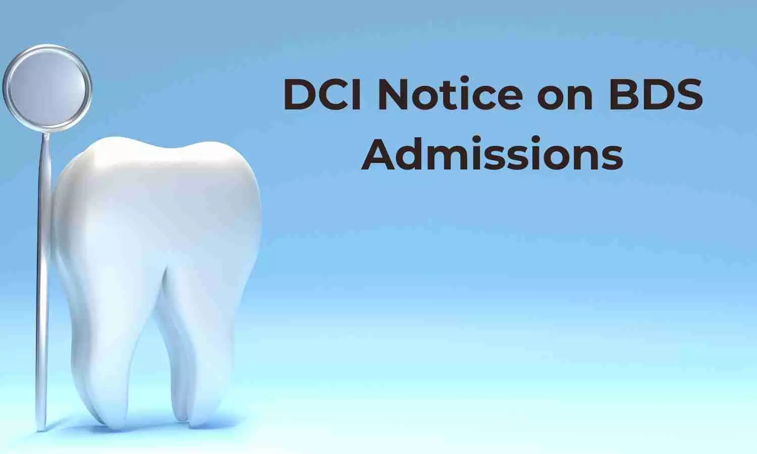 DCI warns Dental Colleges- Upload BDS admission data by November 5 or face action