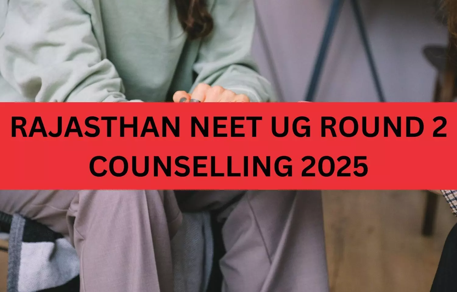 Rajasthan NEET 2025 admissions round 2 registration window closes soon, check complete schedule