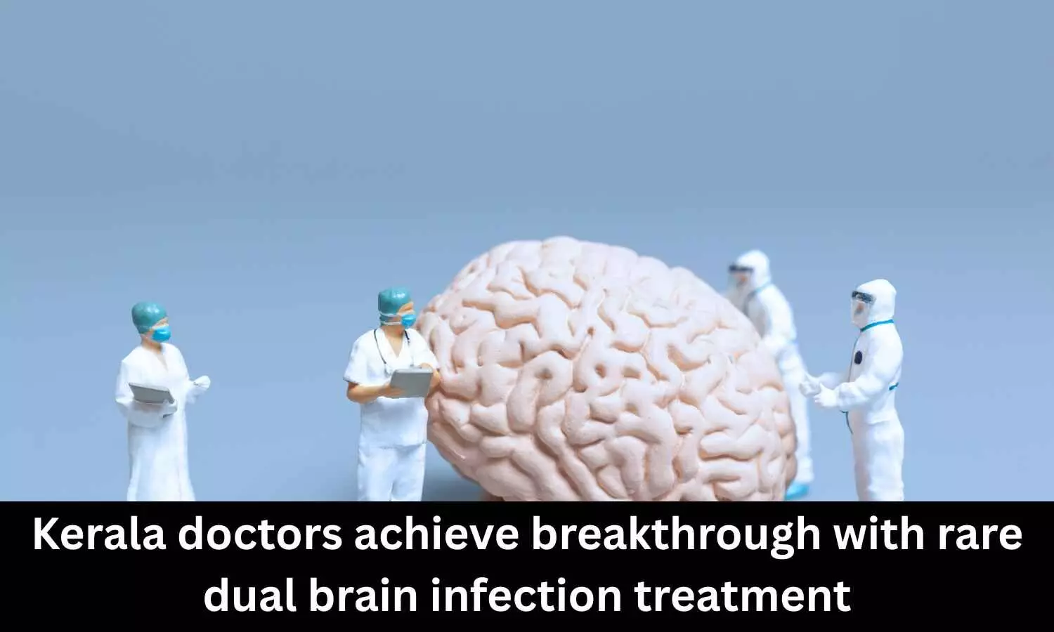 Kerala doctors achieve breakthrough in treating rare dual brain infection